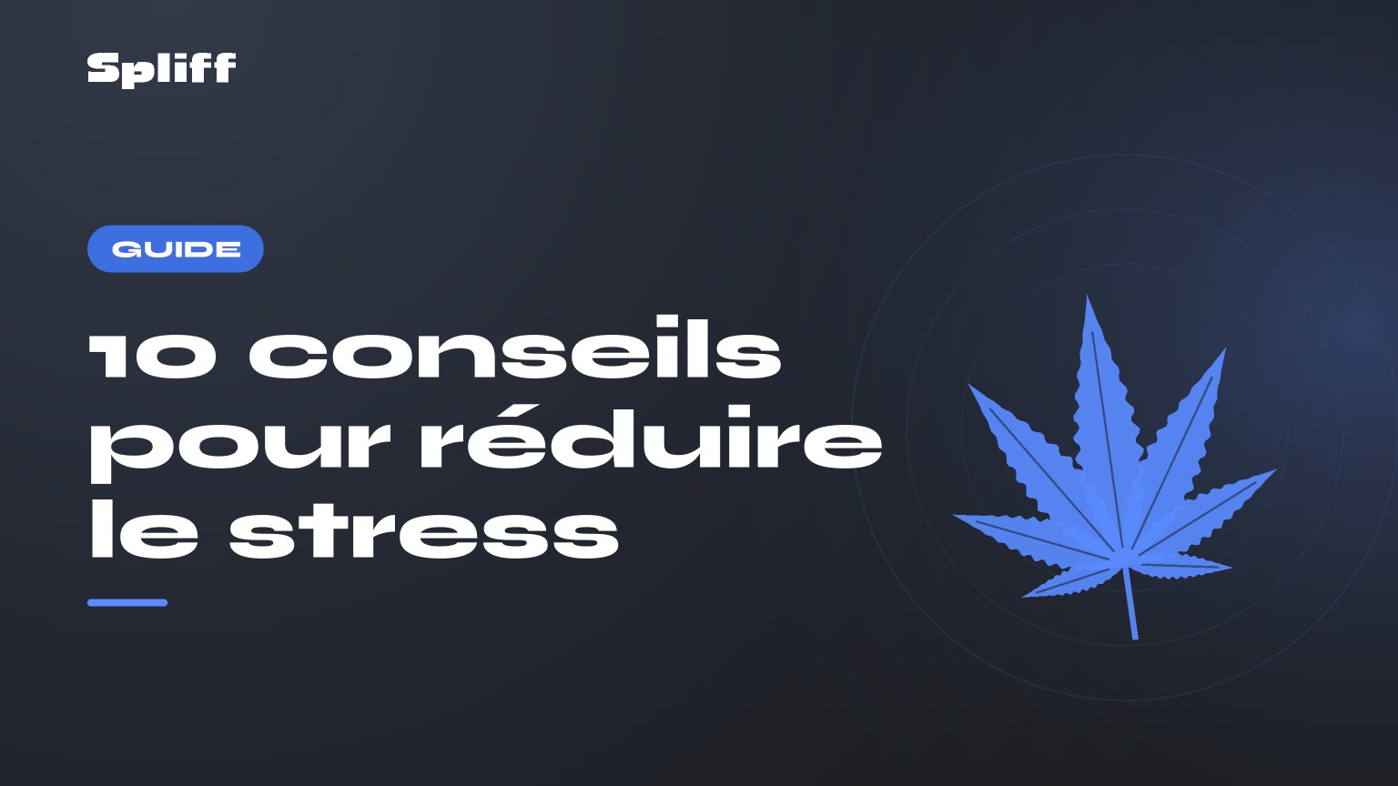 10 conseils pour réduire le stress — titre sur fond sombre, feuille de chanvre stylisée