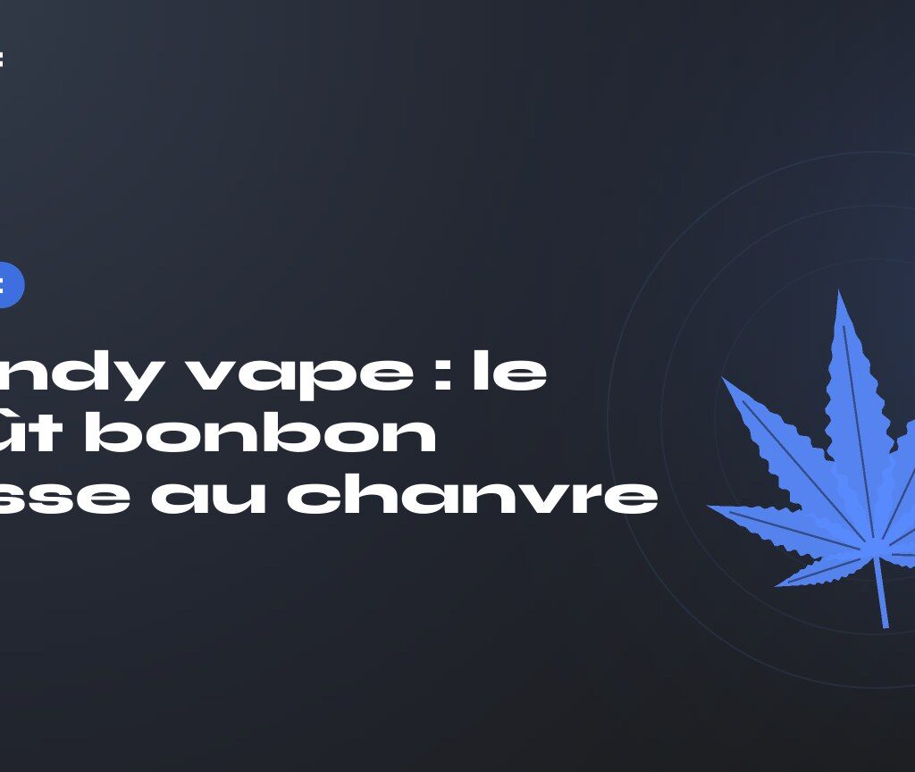 Candy vape : le goût bonbon passe au chanvre — titre sur fond sombre, feuille de chanvre stylisée