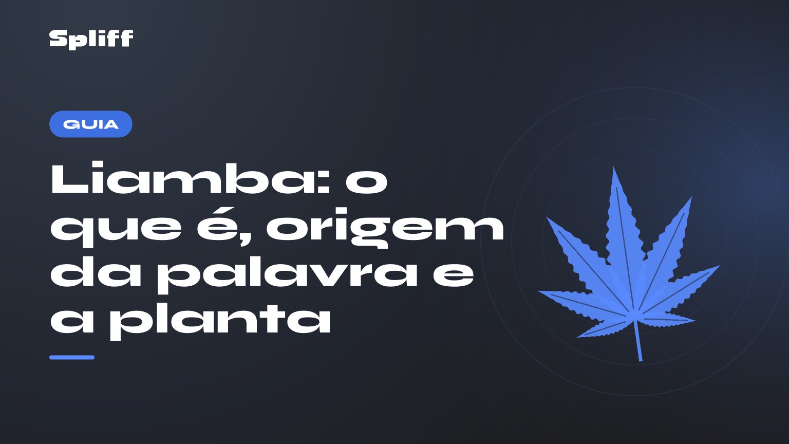 Liamba: o que é, origem da palavra e a planta — título sobre fundo escuro