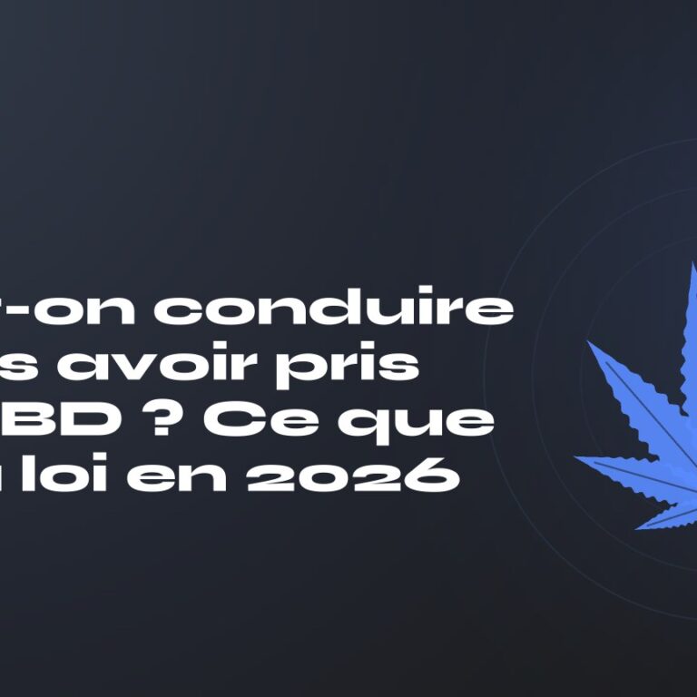 Peut-on conduire après avoir pris du CBD ? Ce que dit la loi en 2026 — titre sur fond sombre, feuille de chanvre stylisée