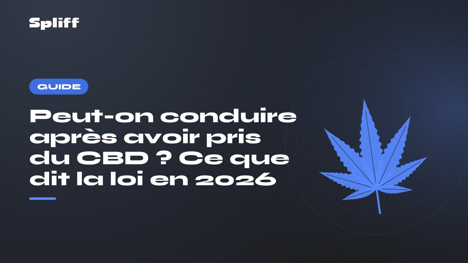 Peut-on conduire après avoir pris du CBD ? Ce que dit la loi en 2026 — titre sur fond sombre, feuille de chanvre stylisée