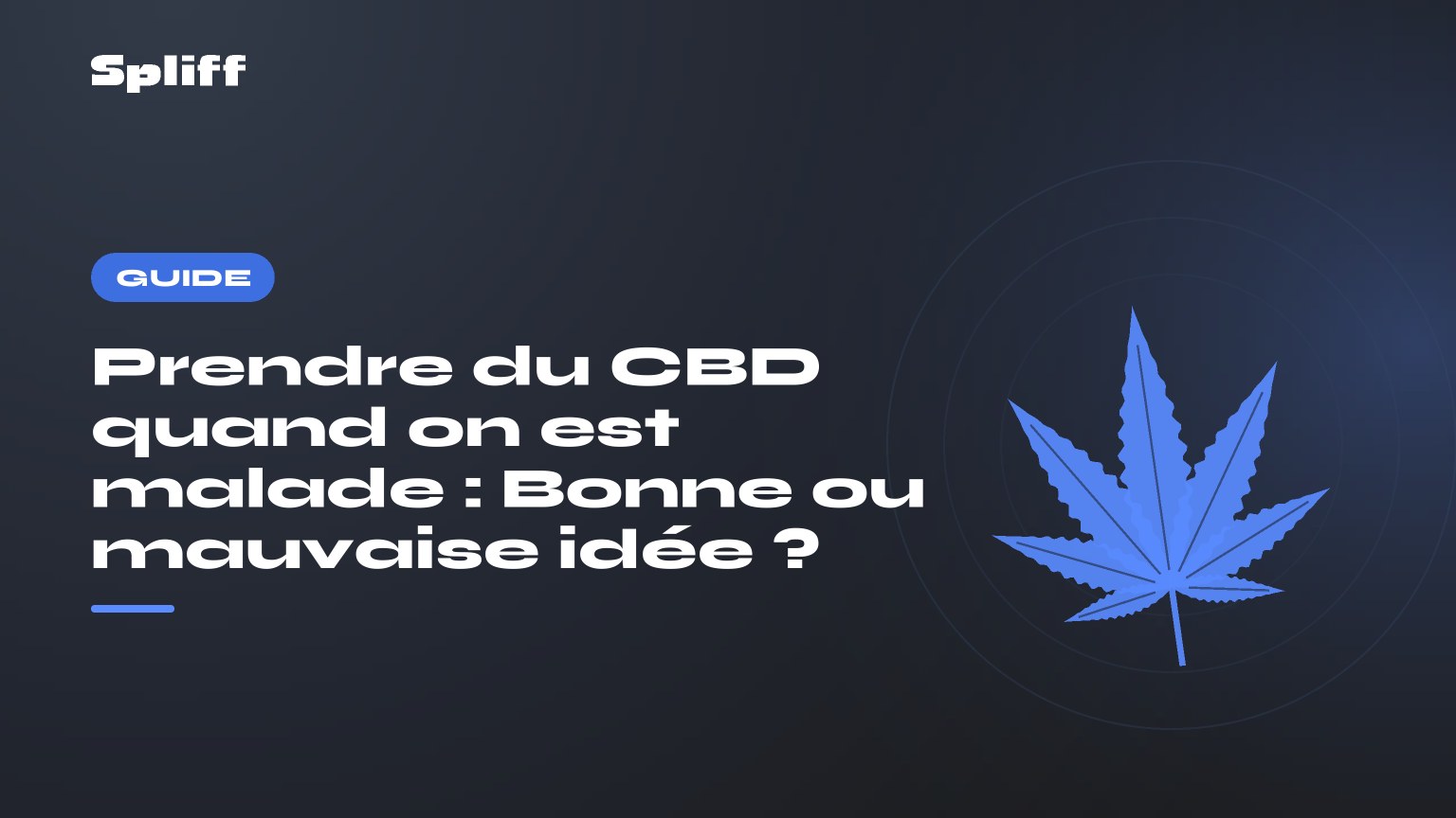 Prendre du CBD quand on est malade : Bonne ou mauvaise idée ? — titre sur fond sombre, feuille de chanvre stylisée