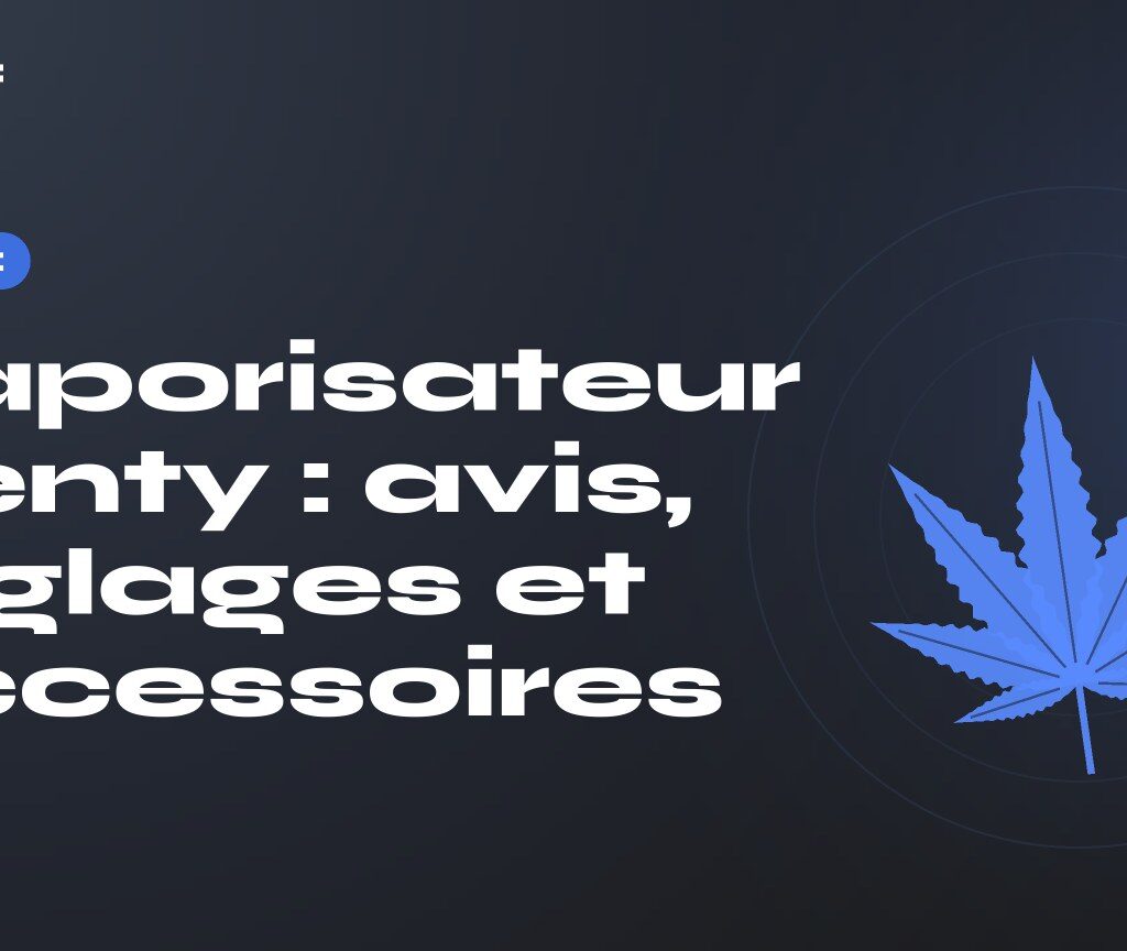 Vaporisateur Venty : avis, réglages et accessoires — titre sur fond sombre, feuille de chanvre stylisée